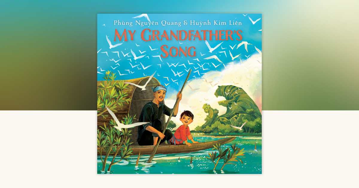 My Grandfather's Song by Phùng Nguyên Quang, Huynh Kim Liên ...