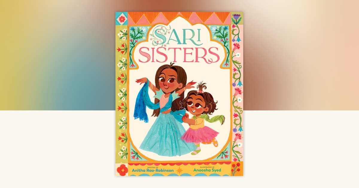 Sari Sisters by Anitha Rao-Robinson: 9780593526354 | PenguinRandomHouse ...