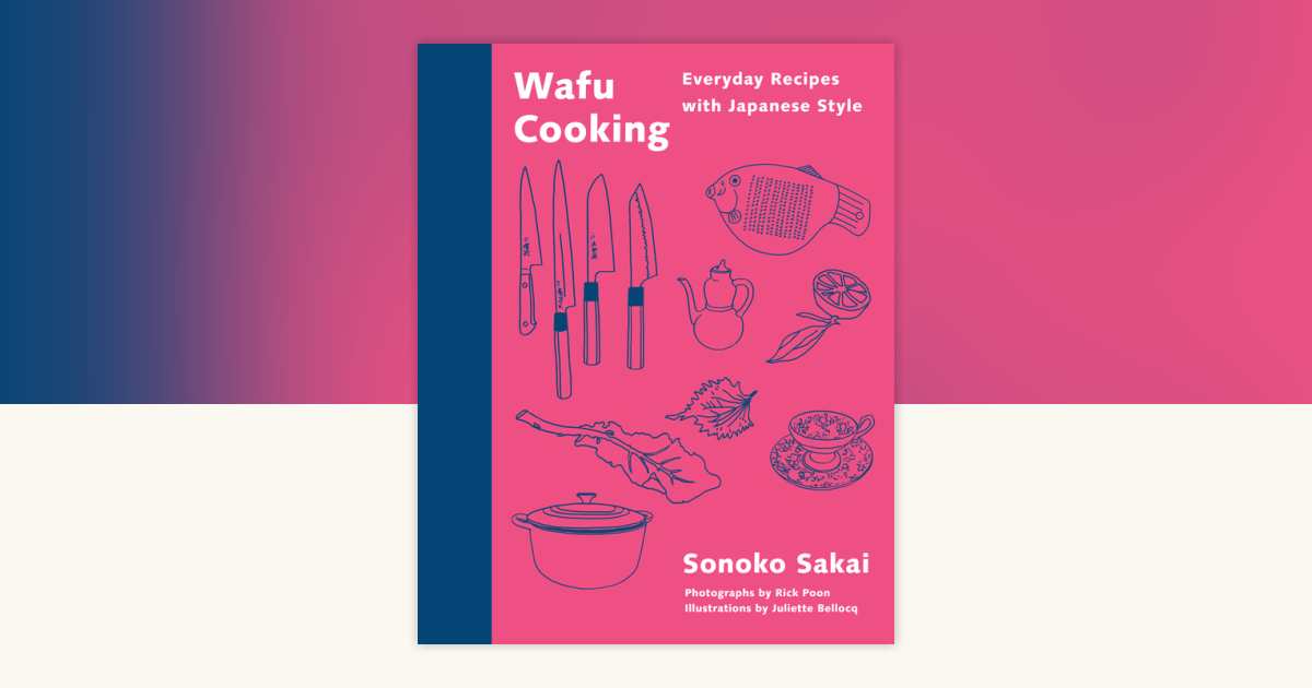Wafu Cooking by Sonoko Sakai: 9780593535271 | PenguinRandomHouse