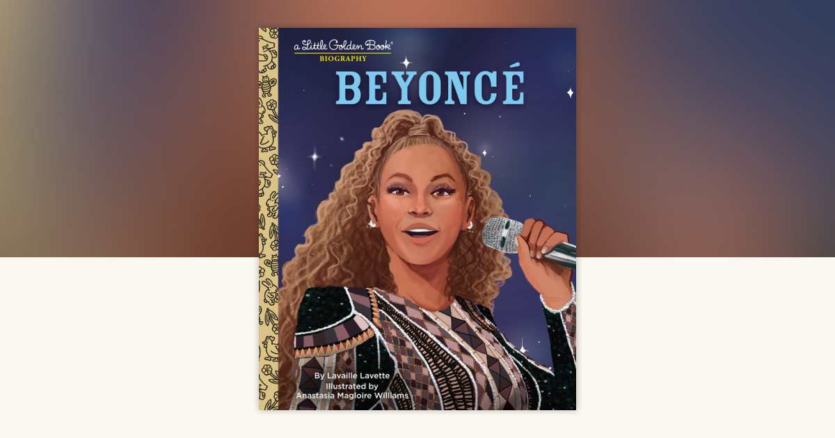 Beyonce: A Little Golden Book Biography by Lavaille Lavette ...
