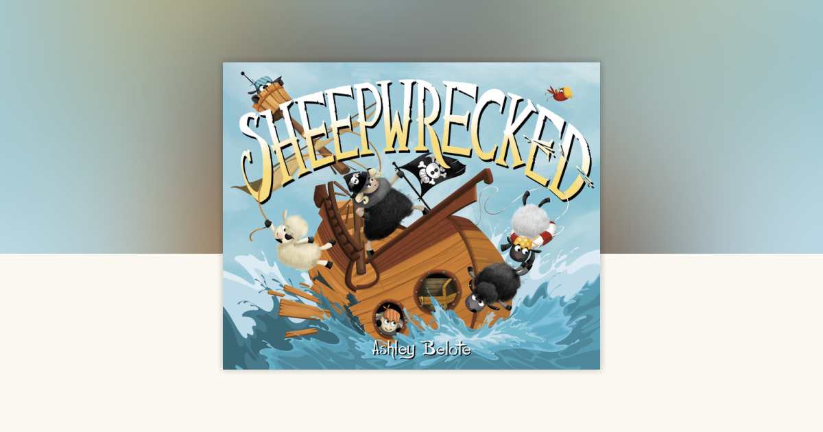 Sheepwrecked by Ashley Belote: 9780593569665 | PenguinRandomHouse