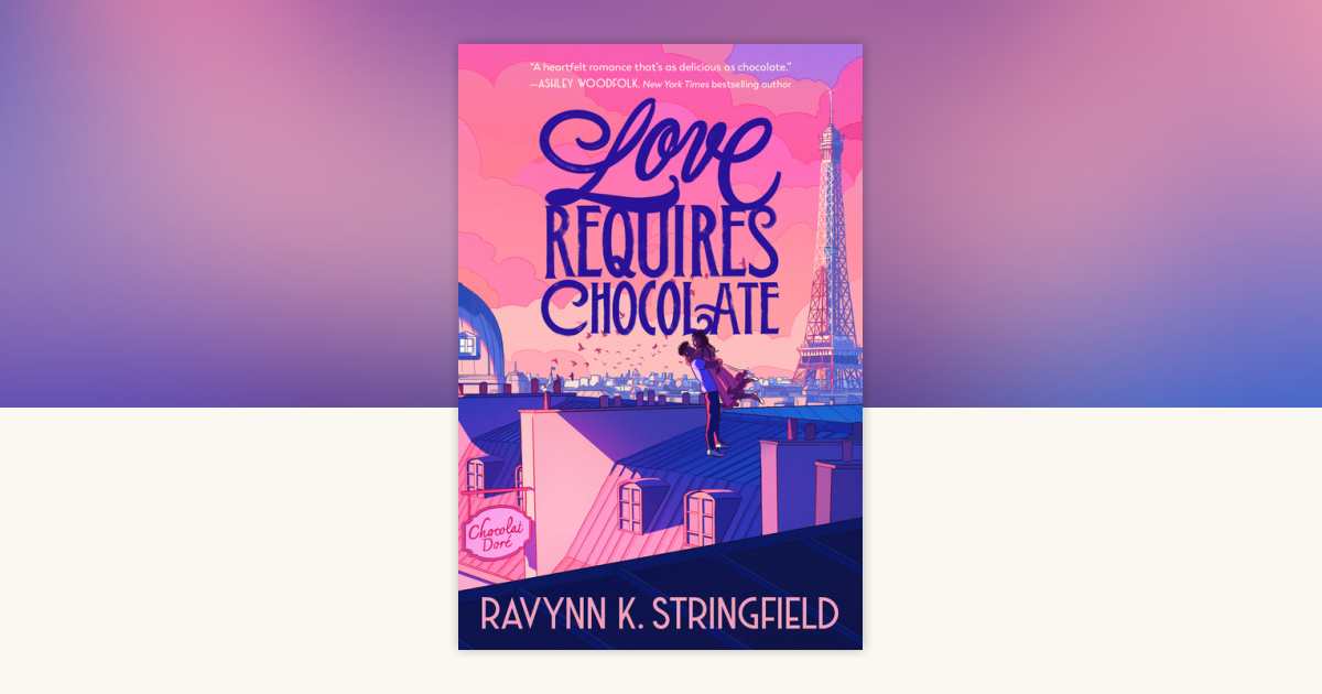 Love Requires Chocolate by Ravynn K. Stringfield: 9780593571545