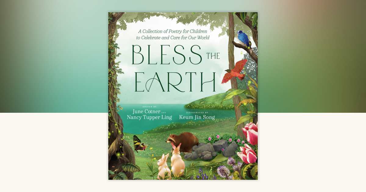 Bless the Earth by June Cotner, Nancy Tupper Ling: 9780593577660