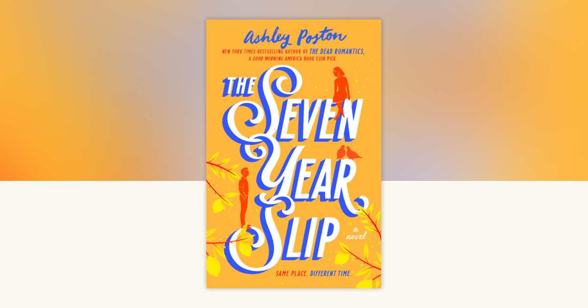 The Seven Year Slip by Ashley Poston: 9780593638842