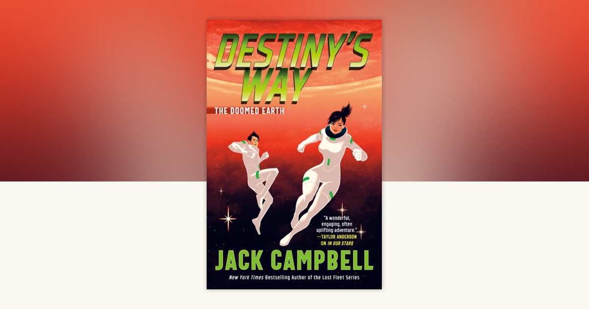 Destiny's Way by Jack Campbell: 9780593640678 | PenguinRandomHouse
