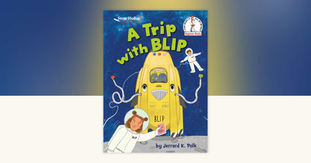 A Trip with BLIP by Jerrard K. Polk: 9780593646250