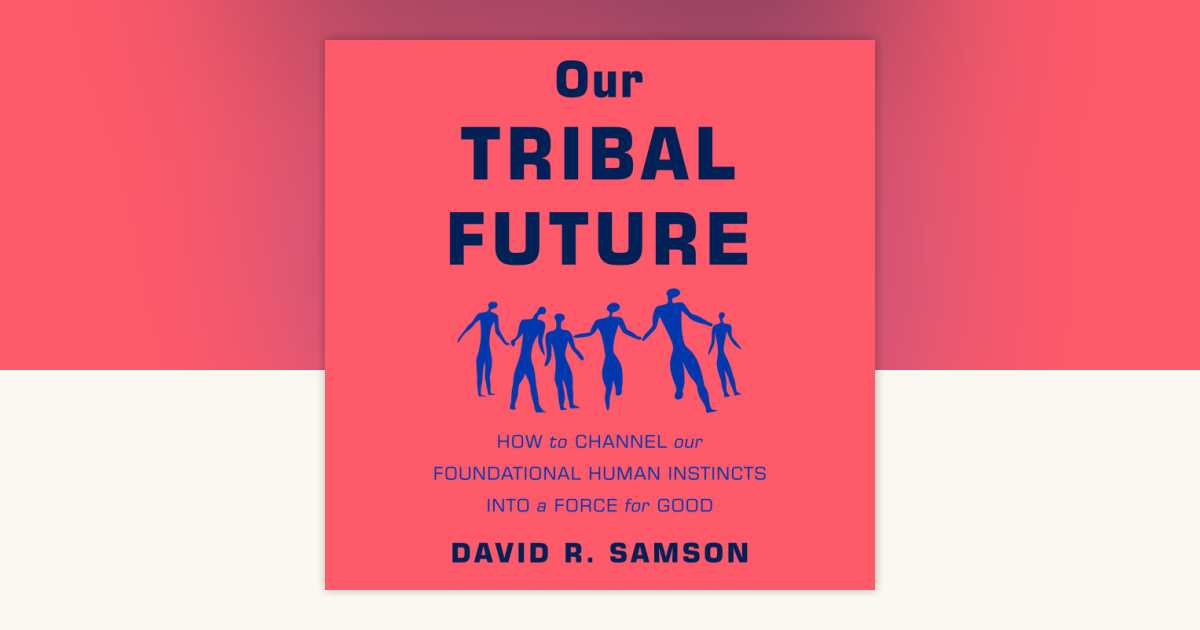 Our Tribal Future by David R. Samson: 9780593683262 ...