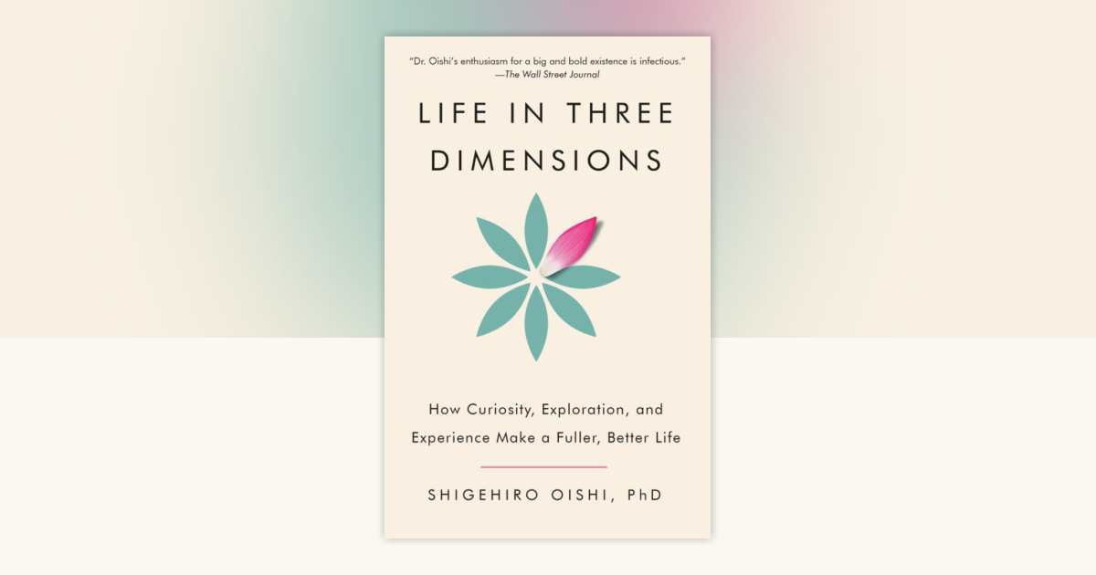 Life in Three Dimensions by Shigehiro Oishi, PhD: 9780593686881