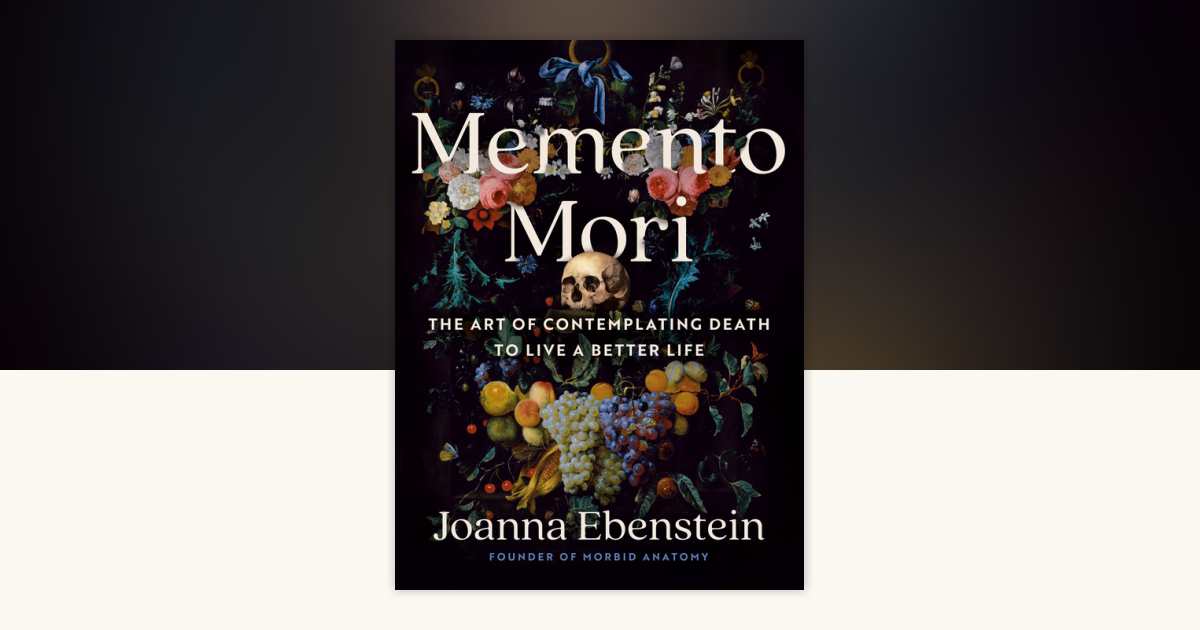 Memento Mori　Testament to Life Memento Mori by Joanna Ebenstein: 9780593713440