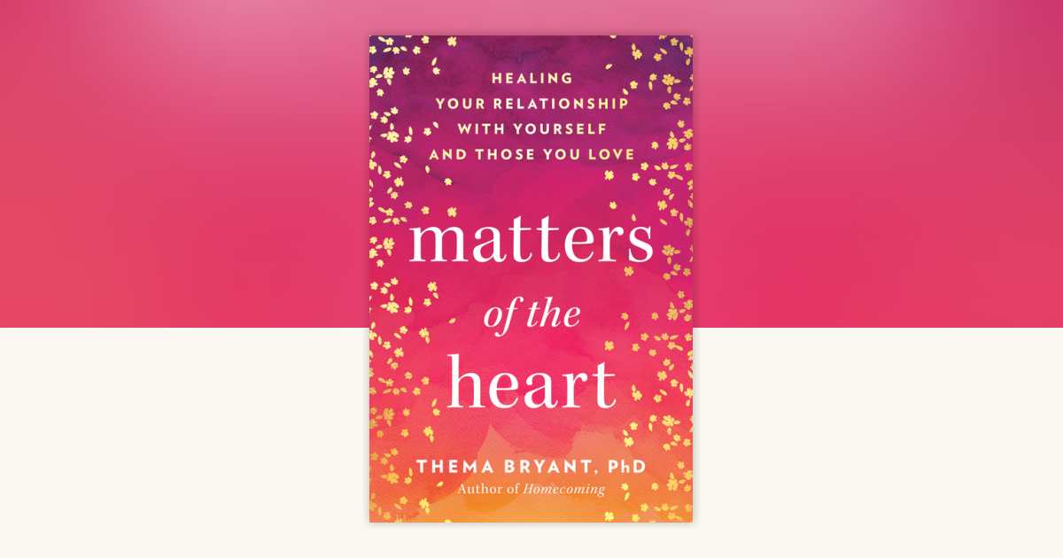 Matters of the Heart by Thema Bryant, Ph.D. 9780593719145