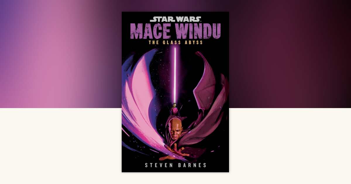 Star Wars: Mace Windu: The Glass Abyss by Steven Barnes: 9780593723456 ...