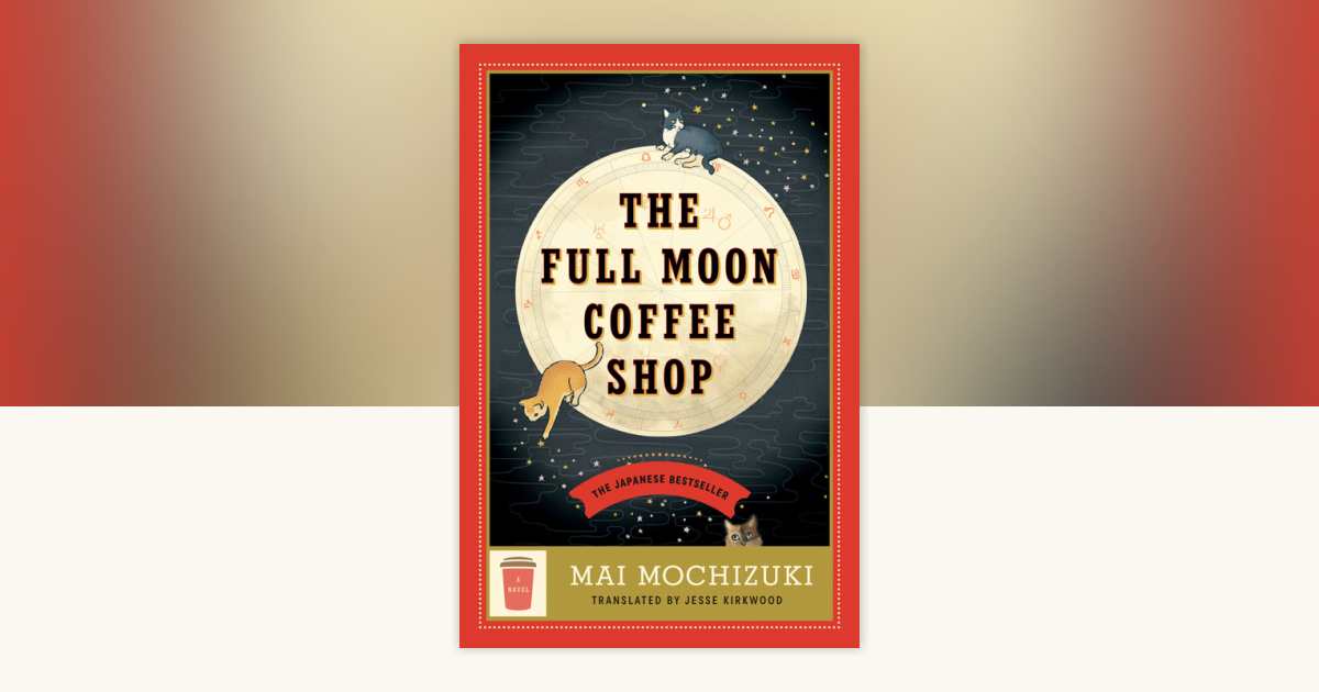 The Full Moon Coffee Shop by Mai Mochizuki: 9780593726822