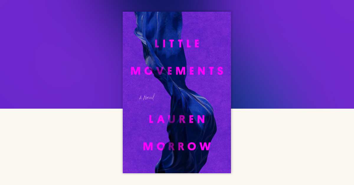 Little Movements by Lauren Morrow 9780593736753 PenguinRandomHouse