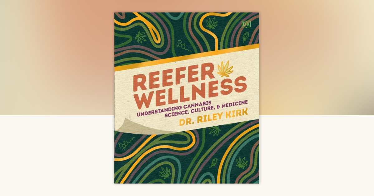 Reefer Wellness by Dr. Riley Kirk: 9780593847152 | PenguinRandomHouse ...