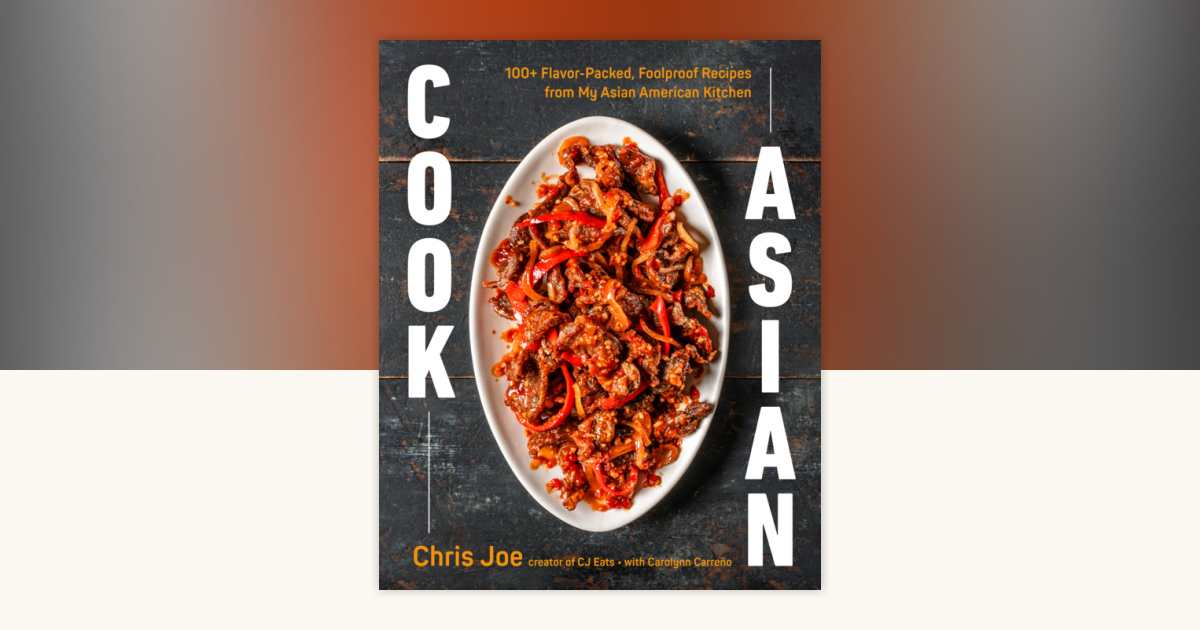 Cook Asian by Chris Joe: 9780593853368 | PenguinRandomHouse.com: Books