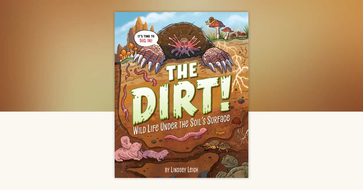 The Dirt! by Lindsey Leigh: 9780593889657 | PenguinRandomHouse.com