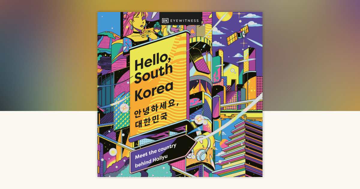 Hello, South Korea by DK Travel: 9780593960950