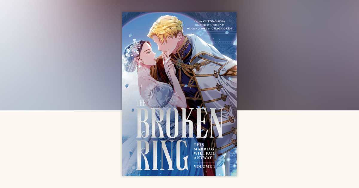 The Broken Ring, Volume 1 by CHACHA KIM 9780593972632
