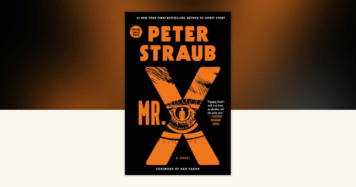 Mr. X by Peter Straub: 9780593973295 | PenguinRandomHouse.com: Books