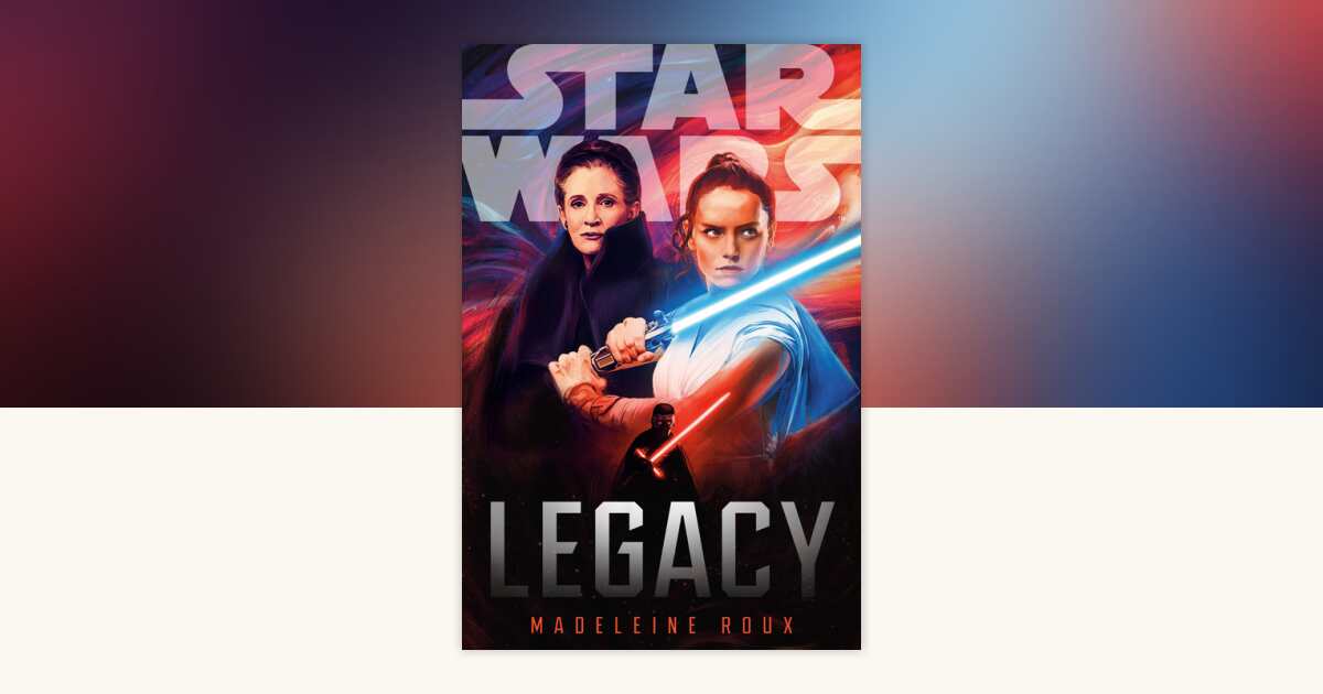 Star Wars: Legacy by Madeleine Roux: 9780593982662