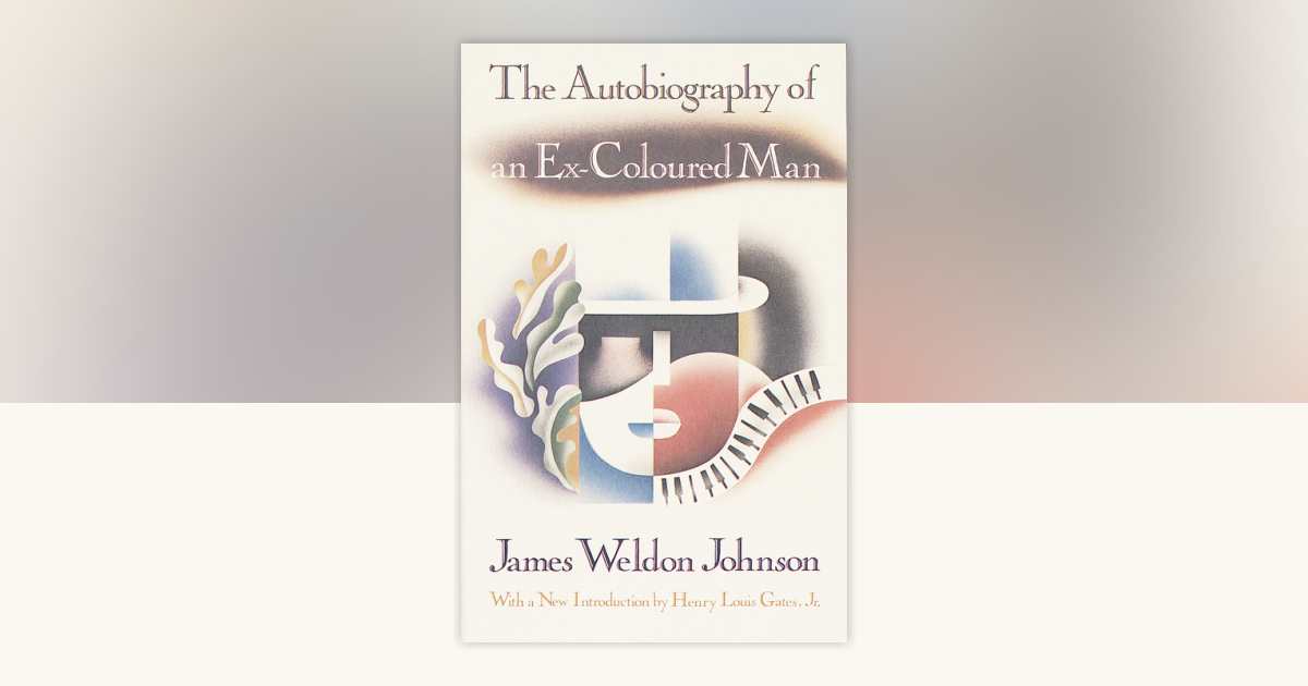 The Autobiography of an Ex-Coloured Man by James Weldon Johnson ...