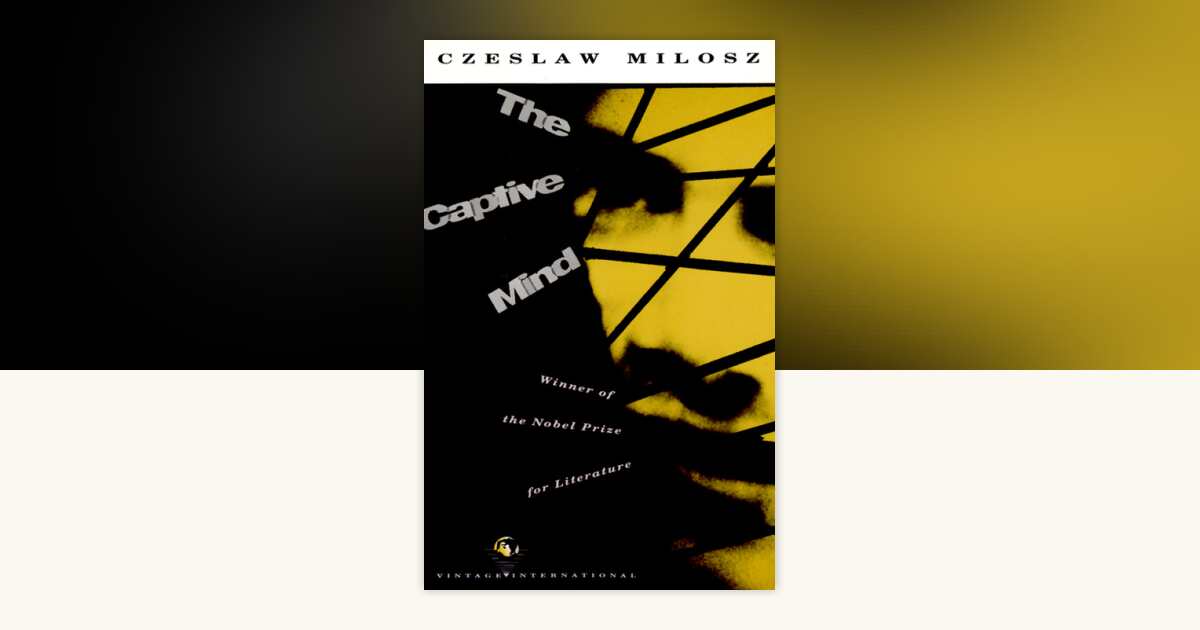 The Captive Mind by Czeslaw Milosz: 9780679728566 | PenguinRandomHouse ...