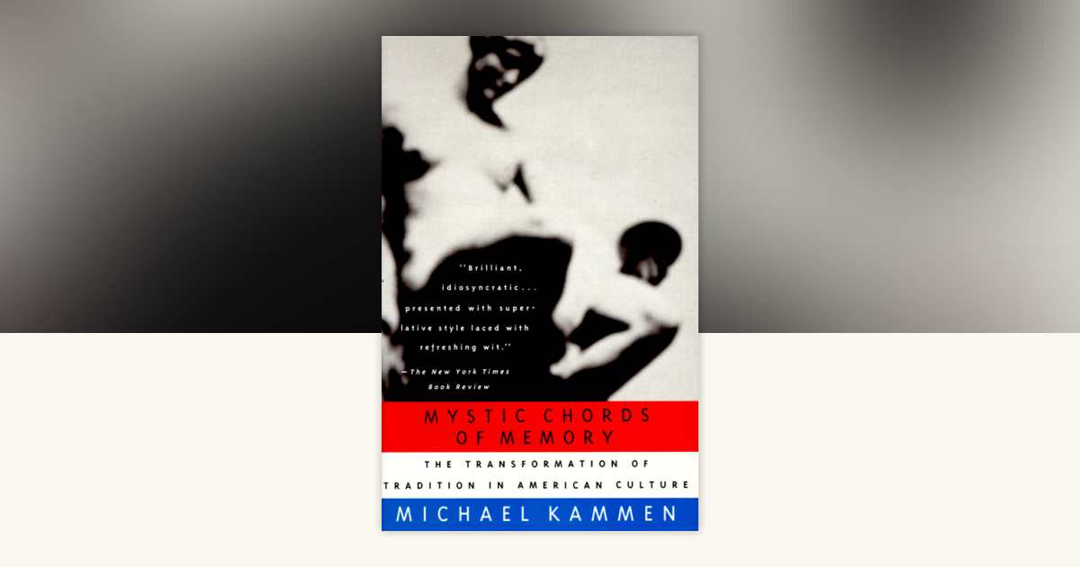 Mystic Chords of Memory by Michael Kammen: 9780679741770