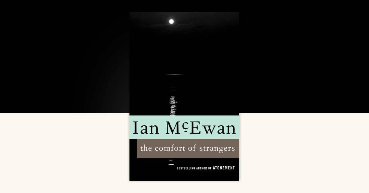 The Comfort of Strangers by Ian McEwan: 9780679749844