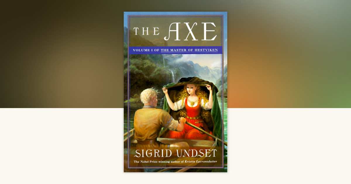 The Axe by Sigrid Undset: 9780679752738 | PenguinRandomHouse.com