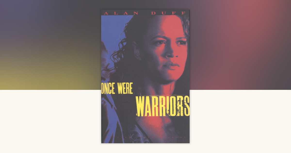 Once Were Warriors by Alan Duff: 9780679761815 | PenguinRandomHouse.com ...