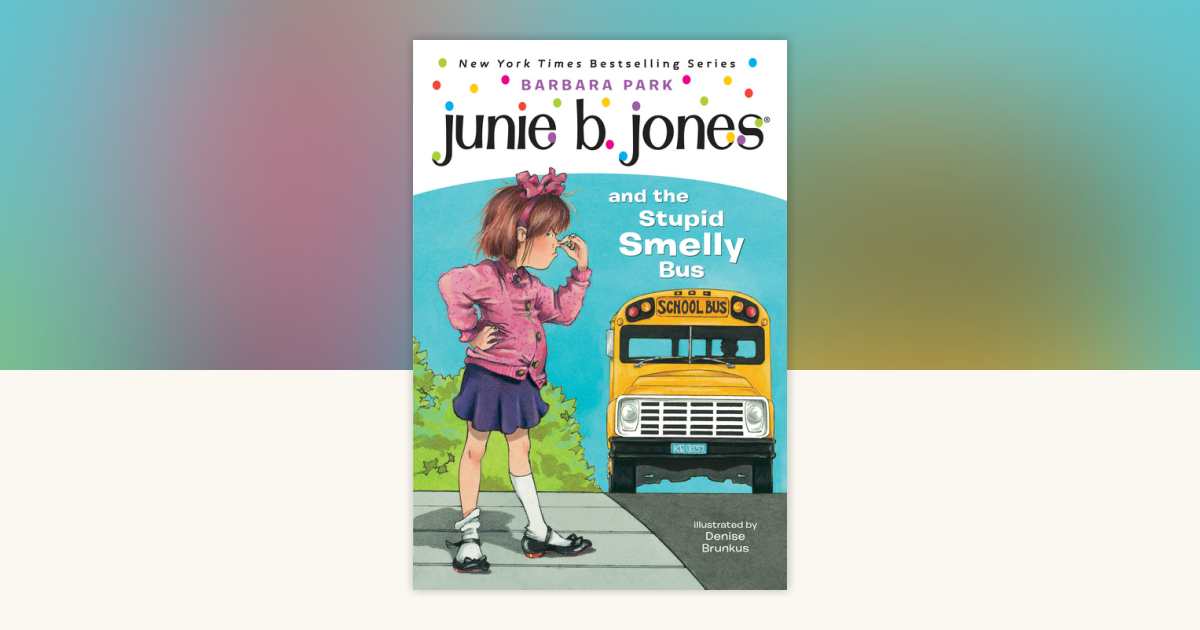 Junie B. Jones #1: Junie B. Jones and the Stupid Smelly Bus