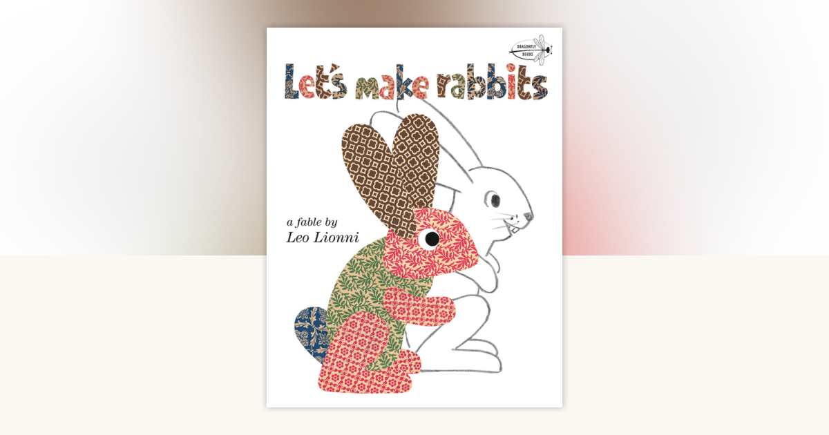 Let's Make Rabbits by Leo Lionni: 9780679840190 | PenguinRandomHouse ...
