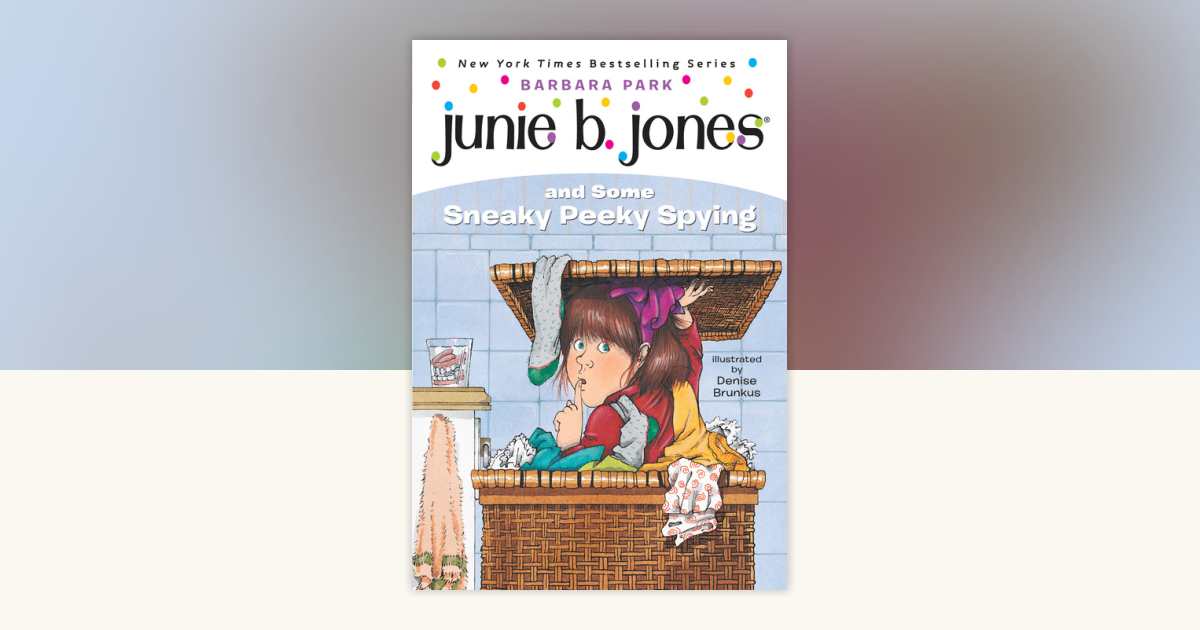 Junie B. Jones #4: Junie B. Jones and Some Sneaky Peeky