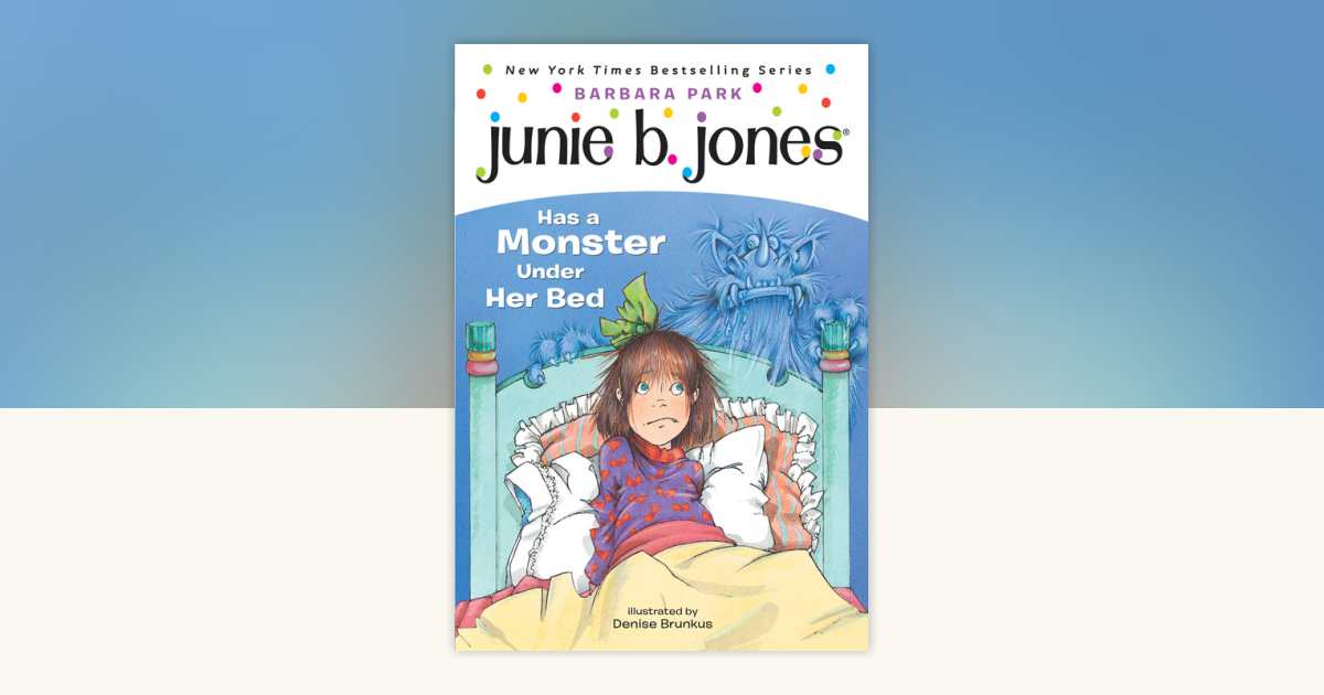 Junie B. Jones #8: Junie B. Jones Has a Monster Under Her
