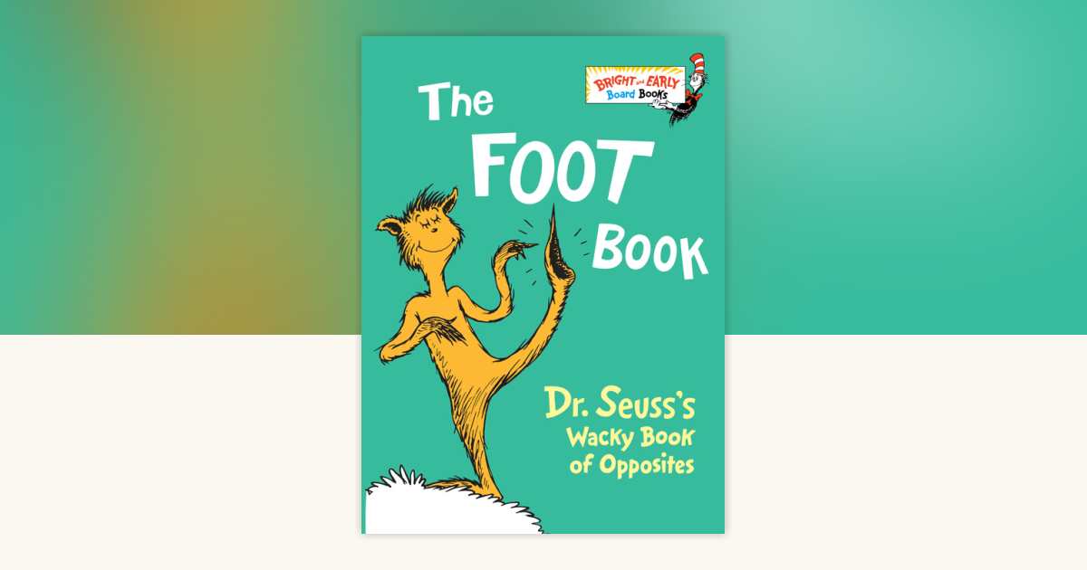 The Foot Book (Dr. Seuss Classic Collection) Seuss，Dr. DR SEUSS: The Foot Book: Dr. Seuss's Wacky Book of Opposites