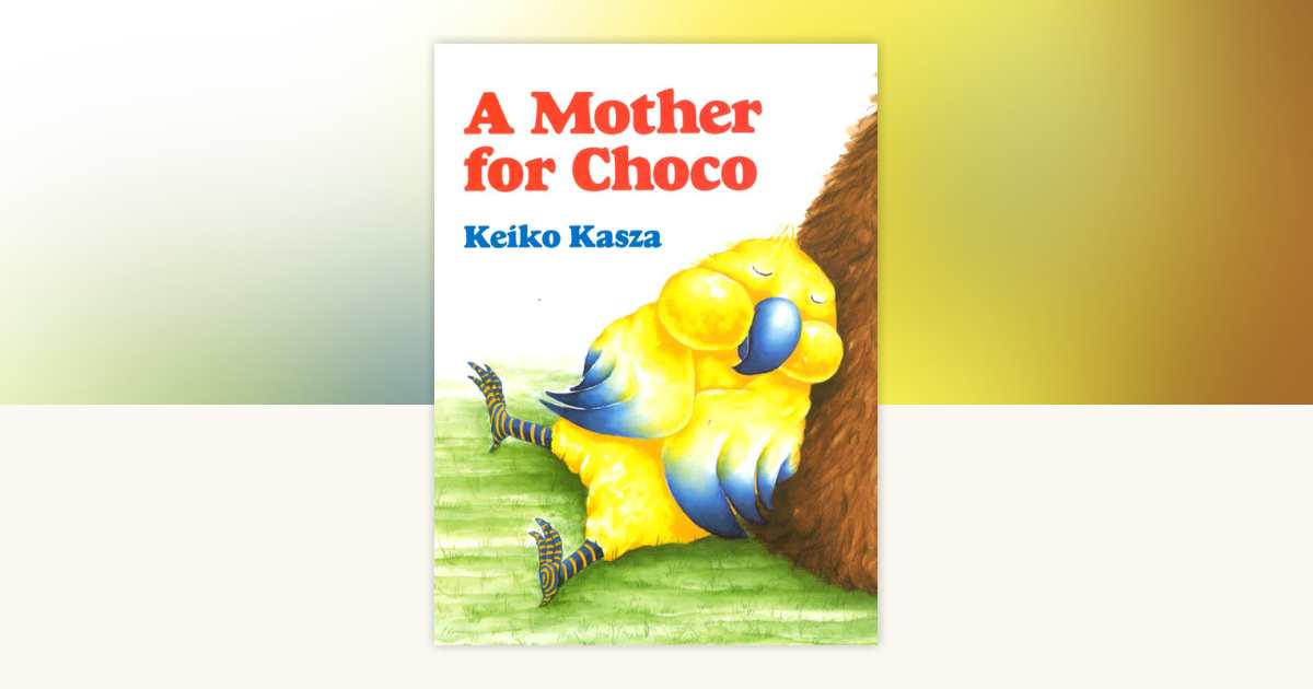 A Mother for Choco by Keiko Kasza: 9780698113640