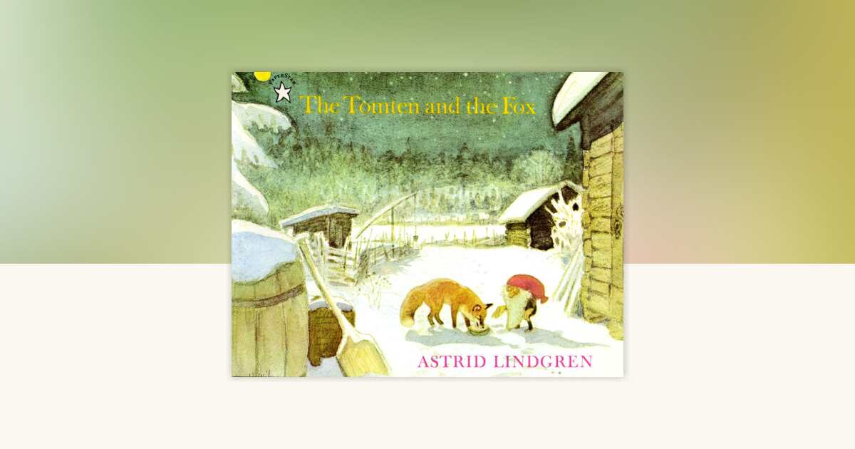 The Tomten and the Fox by Astrid Lindgren: 9780698115927 ...