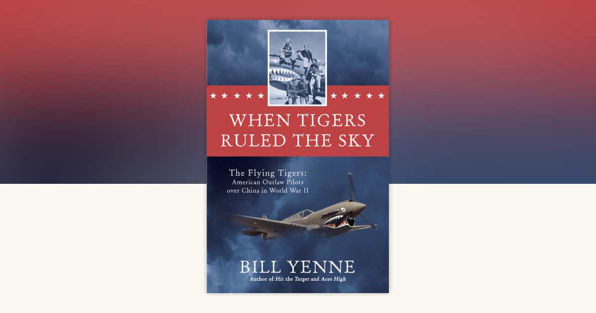When Tigers Ruled the Sky by Bill Yenne: 9780698155022