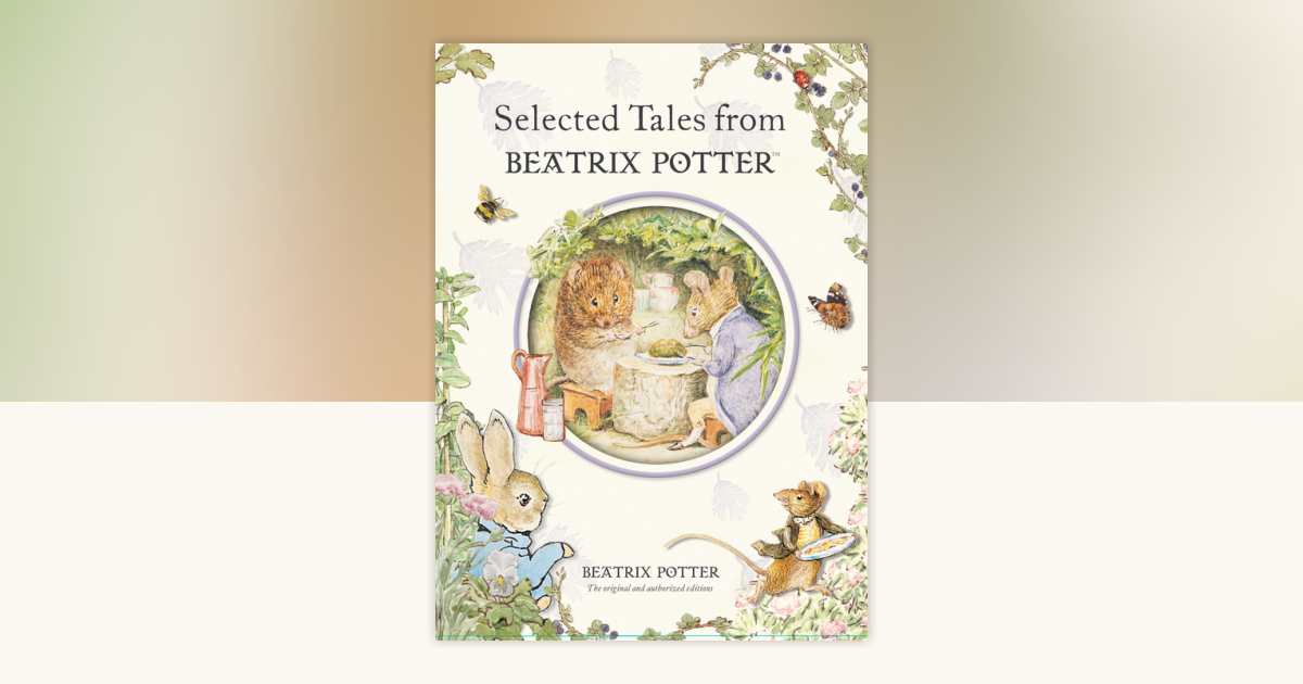 Selected Tales from Beatrix Potter by Beatrix Potter