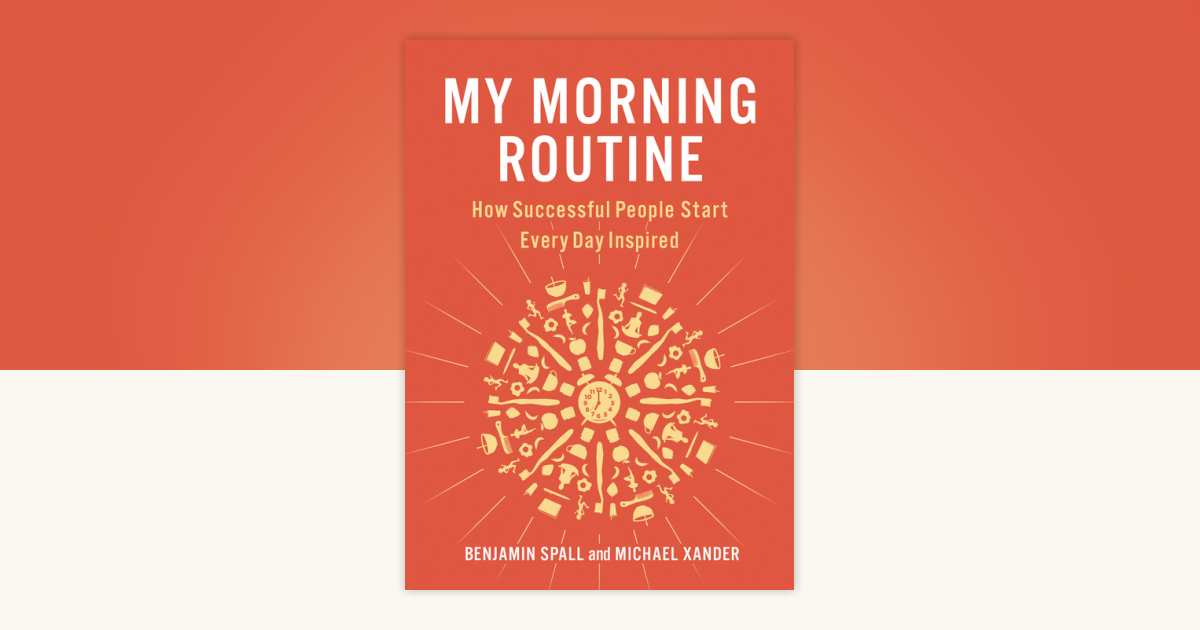 My Morning Routine by Benjamin Spall, Michael Xander: 9780735220287 ...