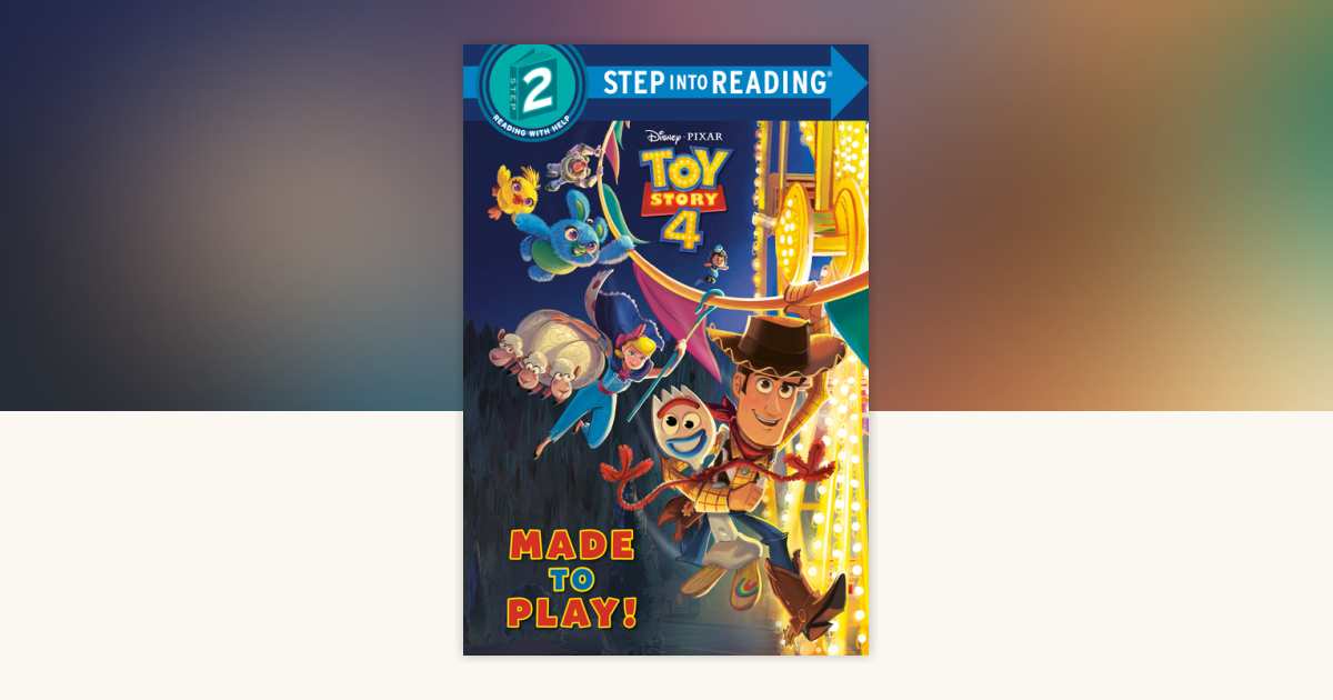 Made to Play! (Disney/Pixar Toy Story 4) by Natasha Bouchard