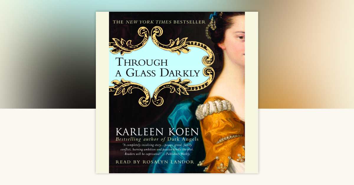 Through a Glass Darkly by Karleen Koen: 9780739332535
