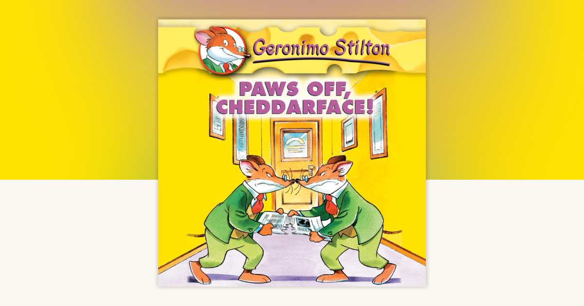 Geronimo Stilton #6: Paws Off, Cheddarface! by Geronimo Stilton
