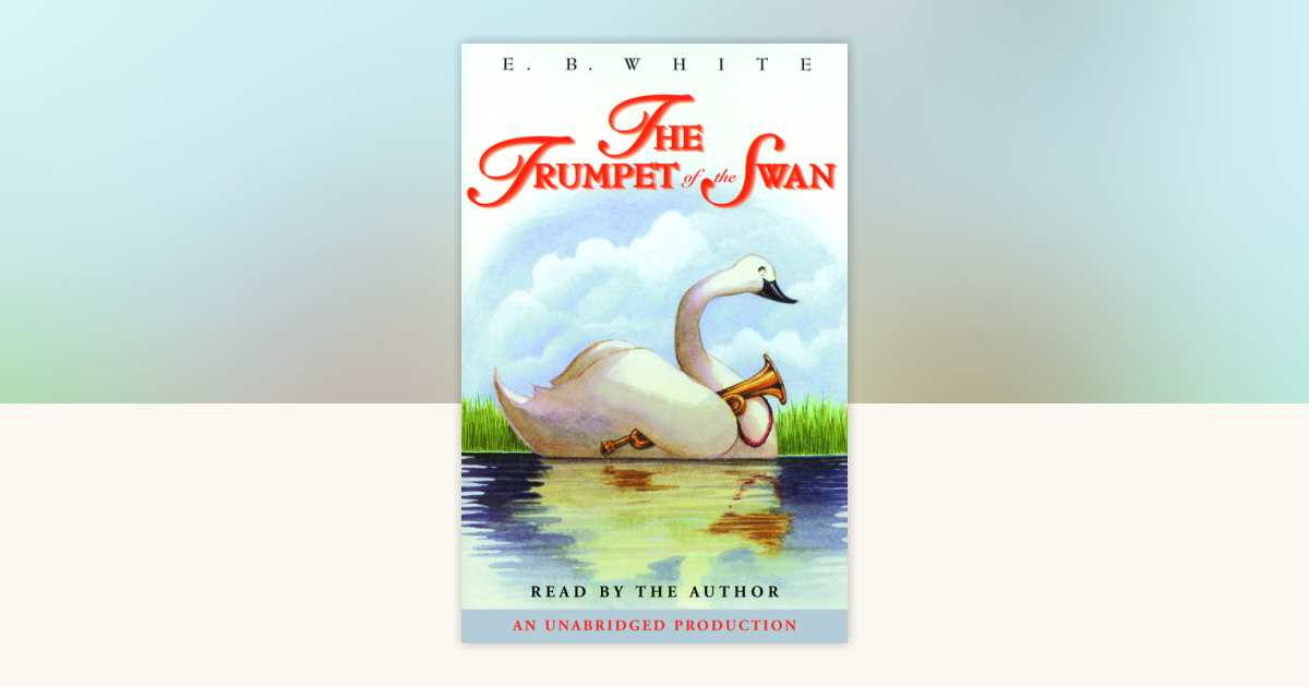 The Trumpet of the Swan by E. B. White: 9780739351574