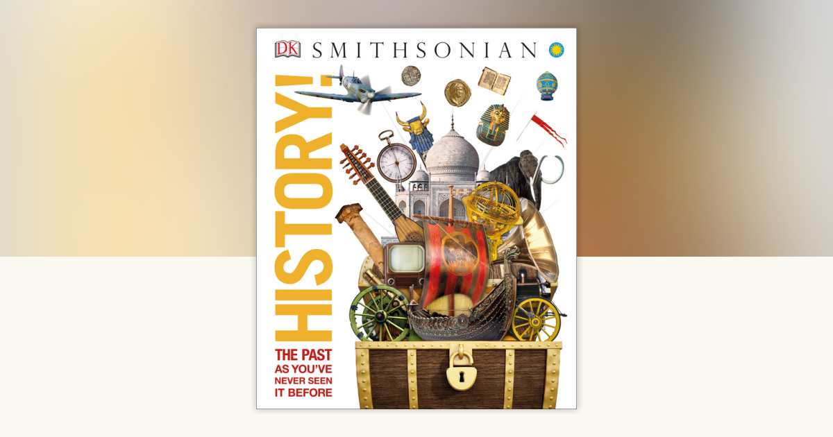 History! by DK: 9780744020885 | PenguinRandomHouse.com: Books