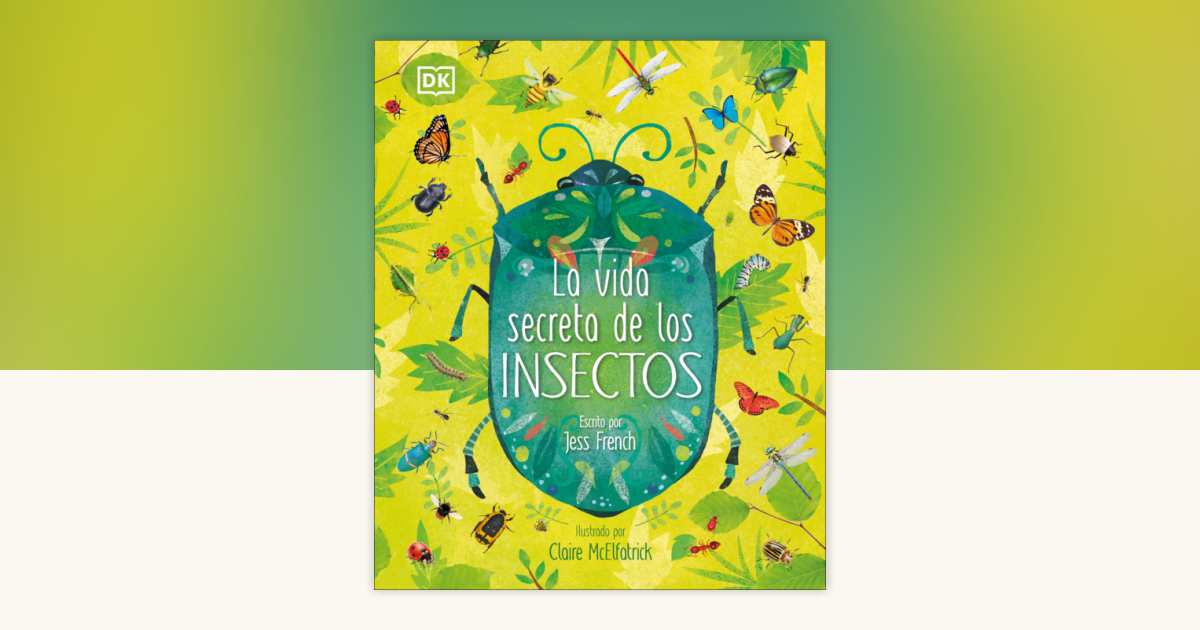 La vida secreta de los insectos (The Book of Brilliant Bugs) by Jess ...
