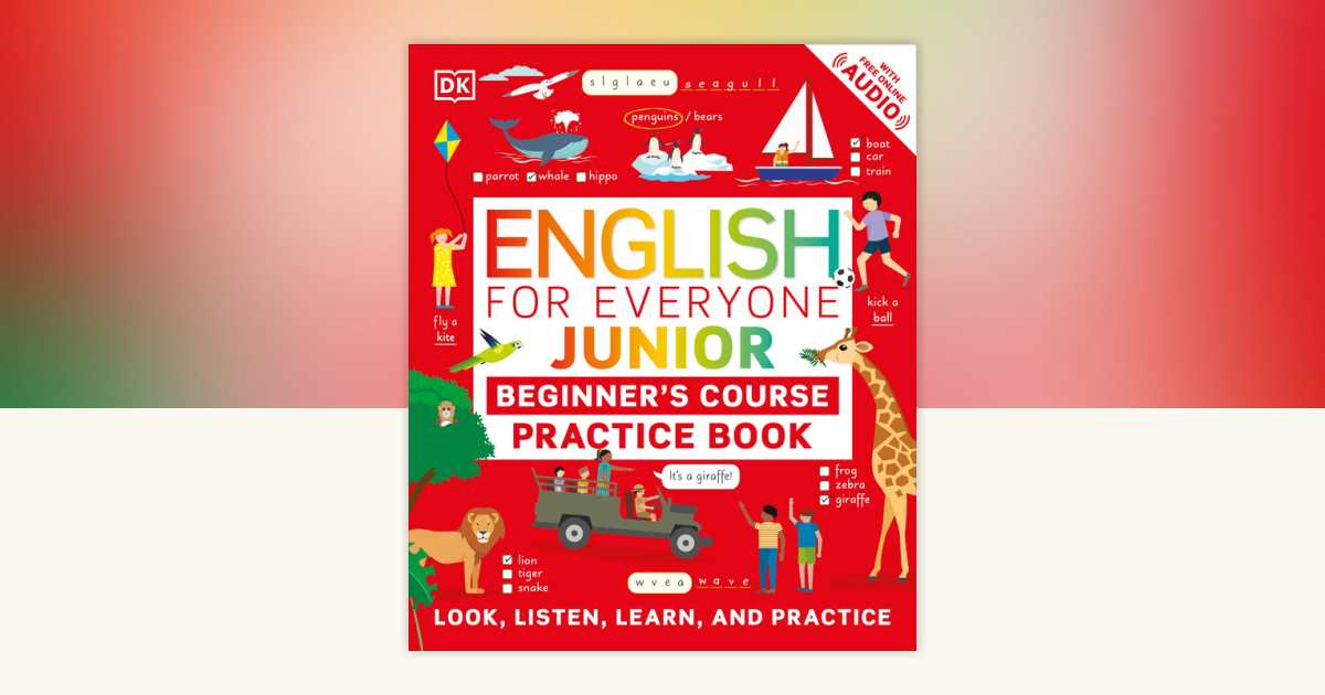 English for Everyone Junior Beginner's Course Practice Book by DK