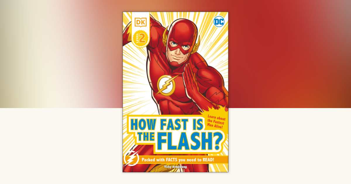 DK Reader Level 2 DC How Fast is The Flash? by Victoria Armstrong