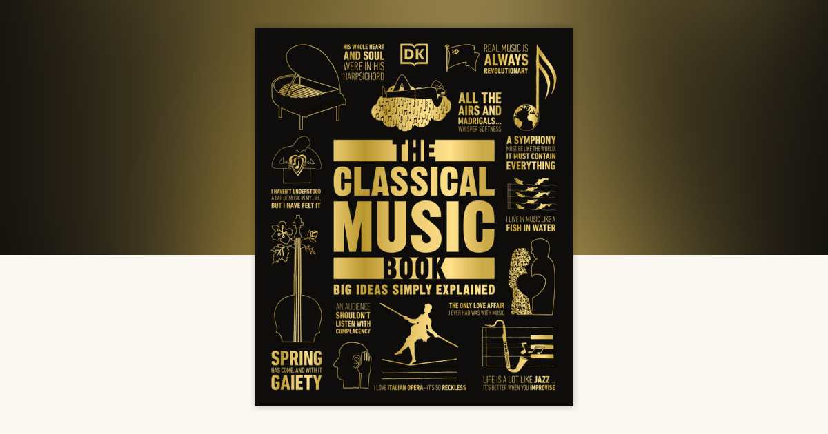 The Classical Music Book by DK: 9780744056334 | PenguinRandomHouse 