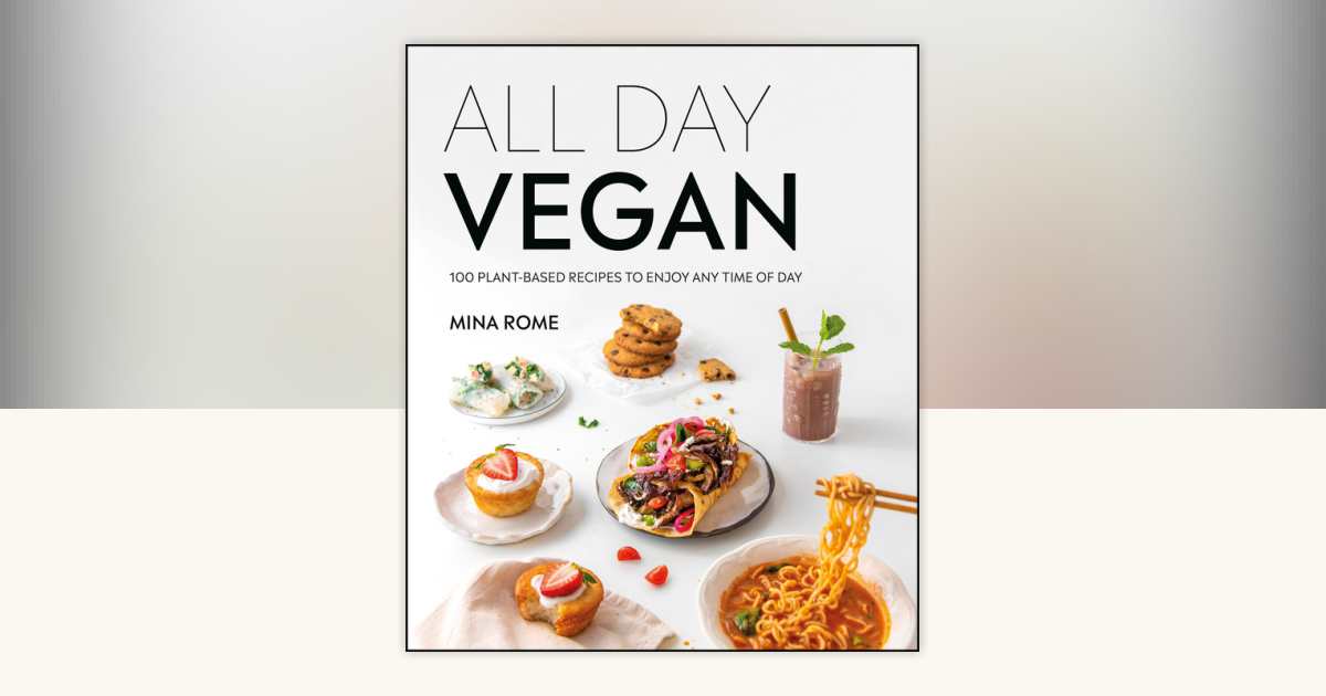 All Day Vegan by Mina Rome: 9780744061512 | PenguinRandomHouse.com: Books